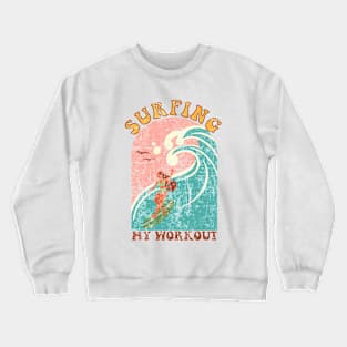 Surfing my workout Crewneck Sweatshirt